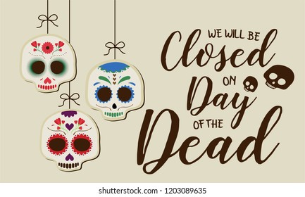 Day of the dead, we will be closed card or background. vector illustration. 