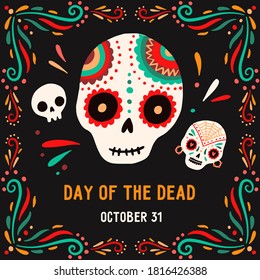 Day of the death 31 October postcard or card vector flat illustration. Composition with sugar skulls decorated by design elements and colorful ornament. Traditional Mexican seasonal holiday