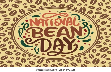 A day dedicated to beans sounds like the perfect holiday to me. 