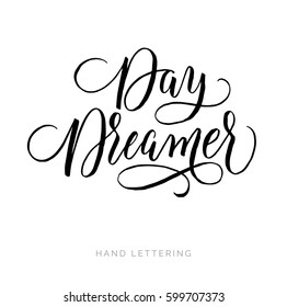 Day Dreamer. Hand written elegant phrase for your design. Custom hand lettering. Can be printed on greeting cards, paper and textile designs, etc.