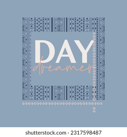 Day dreamer typography slogan for t shirt printing, tee graphic design, vector illustration.