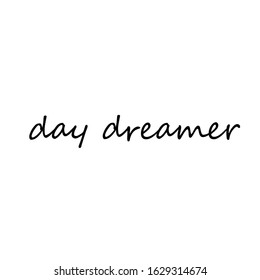 Day dreamer, typography for T shirt graphics, poster, print, postcard and other uses