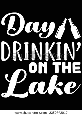 Day drinkin' on the lake vector art design, eps file. design file for t-shirt. SVG, EPS cuttable design file