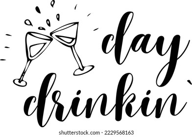 Day drinkin vector file, Drinking svg design