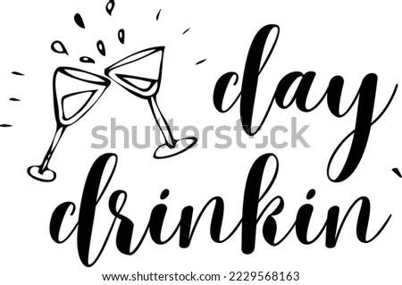 Day drinkin vector file, Drinking svg design