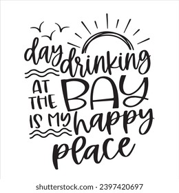 beber el día en la bahía es mi lugar feliz fondo citas positivas inspiradoras, motivacionales, tipografía, diseño de letras