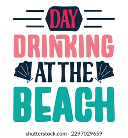 Day Drinking At The Beach SVG Design Vector File.