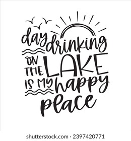 beber el día en el lago es mi lugar feliz fondo citas positivas inspiradoras, motivacionales, tipografía, diseño de letras