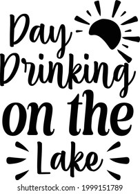 Day Drinking On The Lake, Lake Vector Quotes 