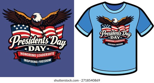 Gráfico del águila del Día del Presidente, Banderas estadounidenses, Tributo al liderazgo, Mensaje inspirador de la libertad, Diseño patriótico, Maqueta de camisa, Tema de honor nacional