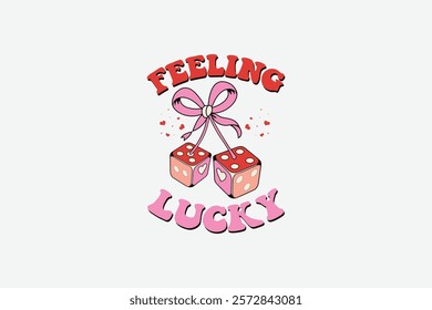 Valentine’s Day Feeling Lucky Tshirt