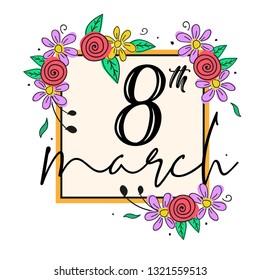 Woman’s Day Frame Design with Flowers and Leaves. Happy Women's Day Greeting Card on March 8th.