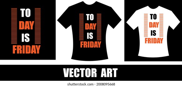 to day is friday typography t-shirt design white and yellow color.