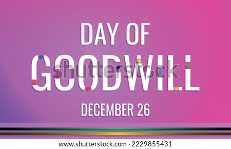 Day of Goodwill. Design suitable for greeting card poster and banner