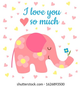 Valentine’s Day greeting card with “I love you so much” inscription. Cute kawaii pastel color pink cartoon elephant character with blue flower, pattern and hearts. Flat style vector illustration