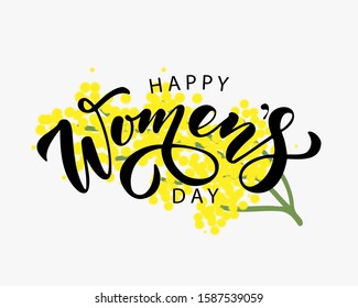 Women’s Day hand drawn lettering with mimosa. Design for a poster, cards, banner. Vector illustration. 