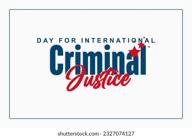 Day For International Criminal Justice, background template Holiday concept