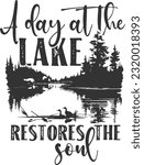 A Day At The Lake Restores The Soul - Lake House