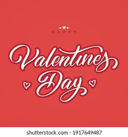 Valentine’s Day lettering card with hearts. Calligraphy banner. Greeting template. Happy valentine`s day and heart on red background. Abstract vector illustration