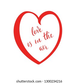 Valentine’s day lettering in red heart. Isolated vector. Celebration sign "Love is in the air" for greeting card, banner, poster, flyer, sale banner, social media, web. Vector illustration