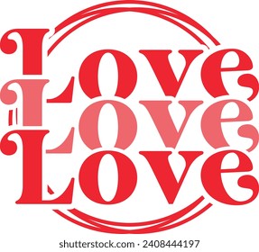 Valentine’s Day love text phrase design on plain white transparent isolated background for shirt, hoodie, sweatshirt, apparel, card, tag, mug, icon, poster or badge