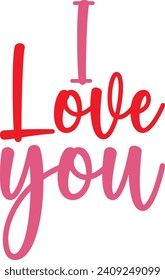 Valentine’s Day I Love You text phrase design on plain white transparent isolated background for shirt, hoodie, sweatshirt, apparel, card, tag, mug, icon, poster or badge