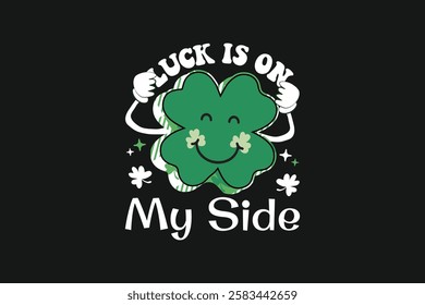 St.Patrick’s Day Luck is on My Site T-shirt