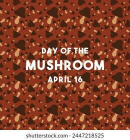 Day of The Mushroom. April 16. Seamless pattern. Flat design vector. Eps 10.