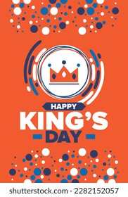 King’s Day in Netherlands. Koningsdag in Dutch. Nation’s cultural heritage and the celebrate birthday of His Majesty King. Dutch royal family. Netherlands flag. Orange colour or orange madness. Vector