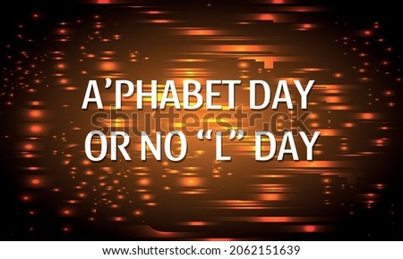 A’Phabet Day or No “L” Day.Geometric design suitable for greeting card poster and banner Photo stock © 