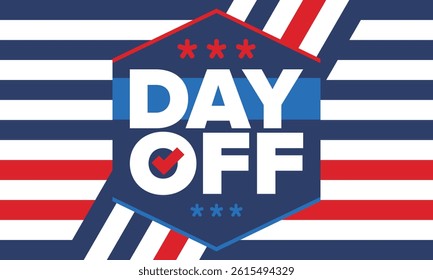 Day Off. Concept of absence from work and day off. Holiday and vacation. Rest and relax time. Weekend. Poster, card, banner and background. Vector illustration