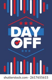 Day Off. Concept of absence from work and day off. Holiday and vacation. Rest and relax time. Weekend. Poster, card, banner and background. Vector illustration