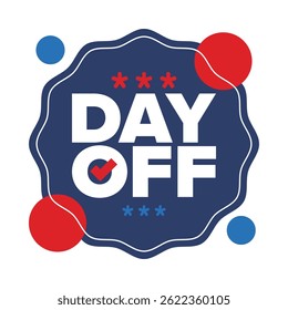 Dia de folga. Conceito de ausência do trabalho e de folga. Férias e férias. Descanse e relaxe. Fim de semana. Cartaz, cartão, faixa e fundo. Ilustração vetorial