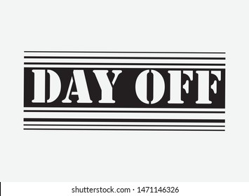 day off Fashion Slogan . Typography Slogan College T-shirt and apparels print graphic vector Varsity tee typography. - Vektör