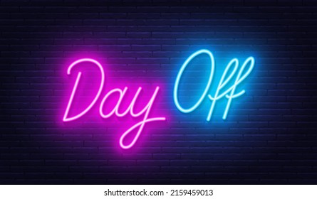 Day Off neon sign on brick wall background.