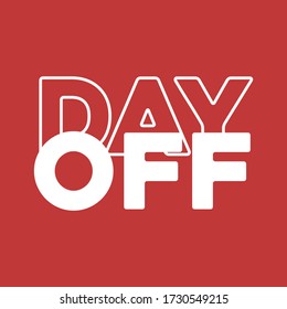DAY OFF VECTOR TEXT, SLOGAN PRINT