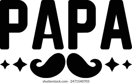 Father’s Day papa typography design on plain white transparent isolated background for sign, card, shirt, hoodie, sweatshirt, apparel, tag, mug, icon, poster or badge