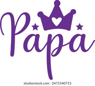 Father’s Day papa typography design on plain white transparent isolated background for sign, card, shirt, hoodie, sweatshirt, apparel, tag, mug, icon, poster or badge