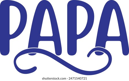 Father’s Day papa typography design on plain white transparent isolated background for sign, card, shirt, hoodie, sweatshirt, apparel, tag, mug, icon, poster or badge