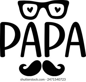 Father’s Day papa typography design on plain white transparent isolated background for sign, card, shirt, hoodie, sweatshirt, apparel, tag, mug, icon, poster or badge