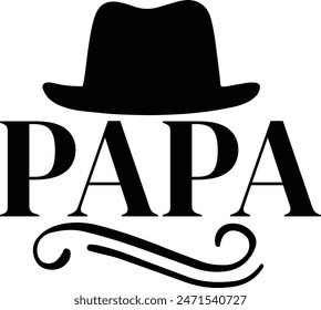 Father’s Day papa typography design on plain white transparent isolated background for sign, card, shirt, hoodie, sweatshirt, apparel, tag, mug, icon, poster or badge