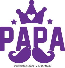 Father’s Day papa typography design on plain white transparent isolated background for sign, card, shirt, hoodie, sweatshirt, apparel, tag, mug, icon, poster or badge