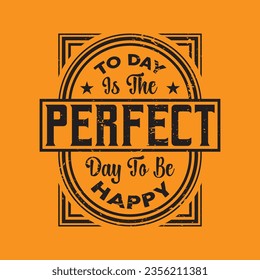 hoy es el día perfecto para ser feliz mejor tipografía camiseta, decir, tipografía camiseta fabricante de camisetas, camiseta de época, camiseta, camiseta,