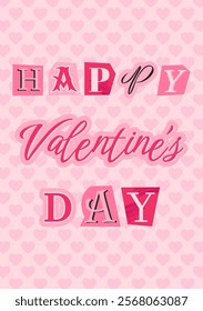 Valentine’s Day poster featuring a playful 'Happy Valentine’s Day' text in various pink and red cut out newspaper letters. Cute love sale flyer template, poster, label, ad, copy space, cover, banner.