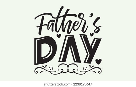 Father’s day - President's day T-shirt Design, File Sports SVG Design, Sports typography t-shirt design, For stickers, Templet, mugs, etc. for Cutting, cards, and flyers. svg