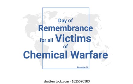 Day of Remembrance for all Victims of Chemical Warfare international holiday card. November 30 graphic poster with earth globe map, blue text. Flat design style banner. Royalty free illustration