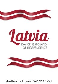 Day of the Restoration of Latvian Independence, vector design for card, poster or banner. Text "Latvia, Day of Restoration of Independence" in the middle of Latvian flags on white background.