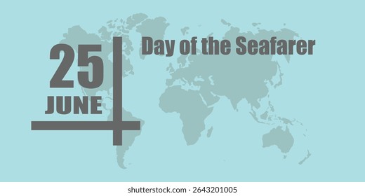Day of the Seafarer. 25 JUNE