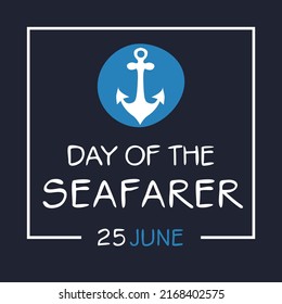 Day of the Seafarer, held on 25 June.