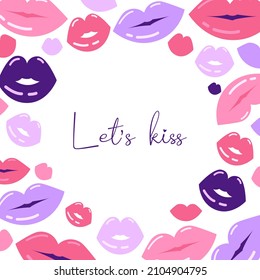 Valentine’s Day seamless flat style vector frame illustration with pink, red and purple lips. "Let's kiss" lettering calligraphy text sign. 